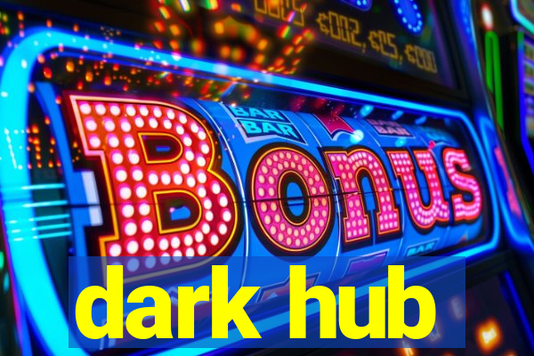 dark hub